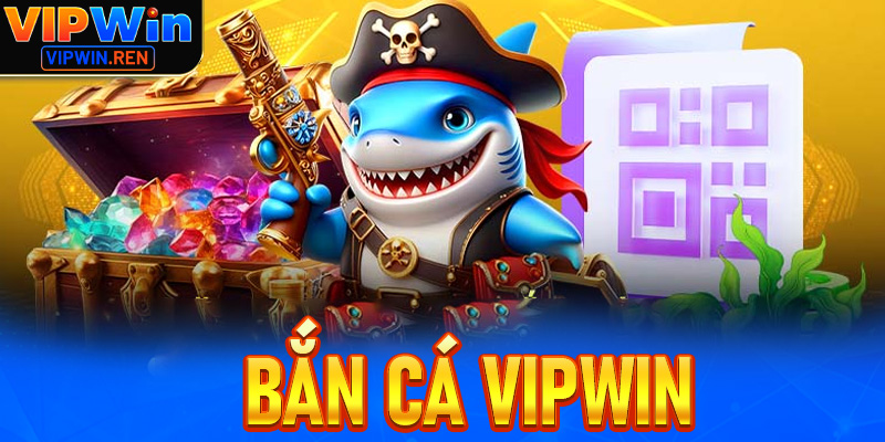 bắn cá Vipwin