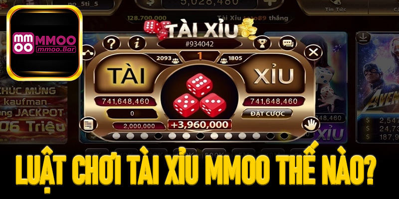 Luật chơi tài xỉu mmoo như thế nào?