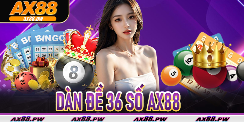 Dàn Đề 36 Số Ax88