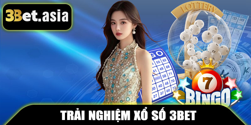 Xổ Số 3BET – Cơ Hội Thắng Lớn Ngay Trong Tầm Tay