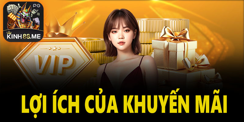 Lợi ích khi tham gia khuyến mãi Kinh88